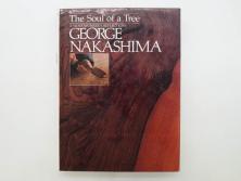 希少　ジョージ・ナカシマ　George Nakashima　THE SOUL OF A TREE　直筆サイン入り　1987年　第3刷　ハードカバー　本(第6回「ジョージ・ナカシマ展」、最後の来日)(R-074702)